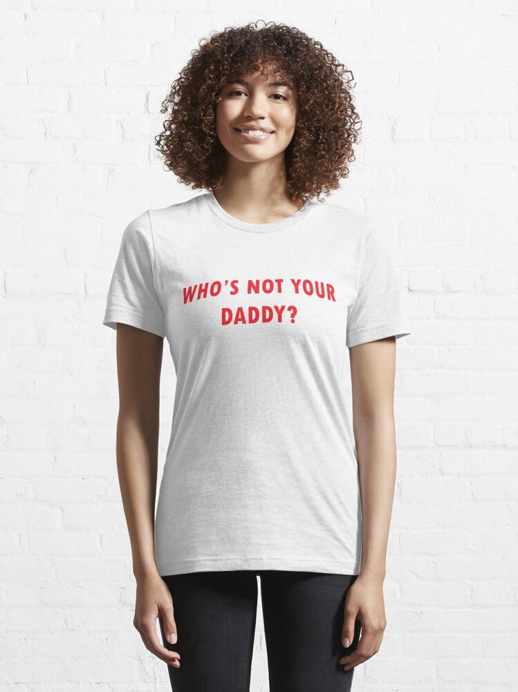 Who's Yordaddy?, T-Shirt