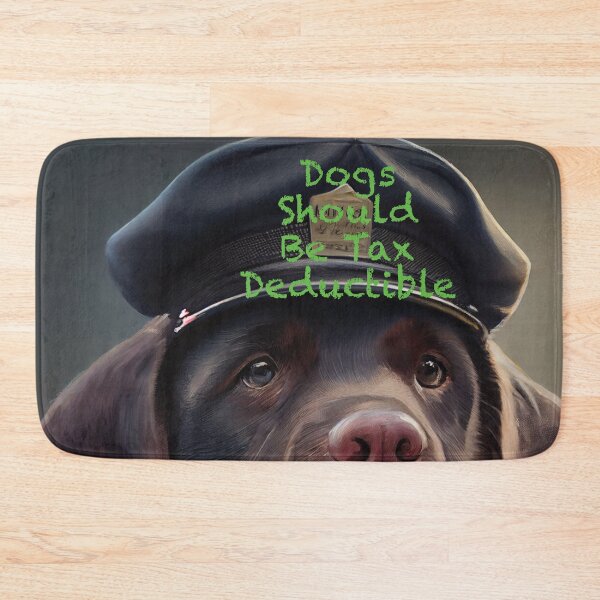 Item preview, Dogs should be tax deductible  designed and sold by DGtaLrtcom.