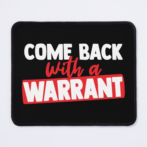 Item preview, Come Back With a Warrant designed and sold by BuxomBabe21.