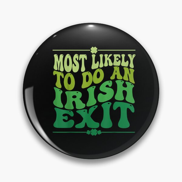 Item preview, Most Likely To Do An Irish Exit Retro Groovy Retro  designed and sold by abdilahe60.