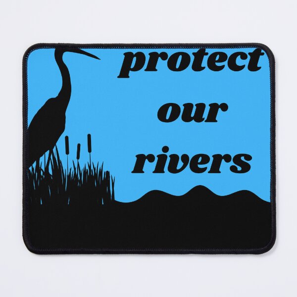 Item preview, protect our rivers designed and sold by Mapsart-.