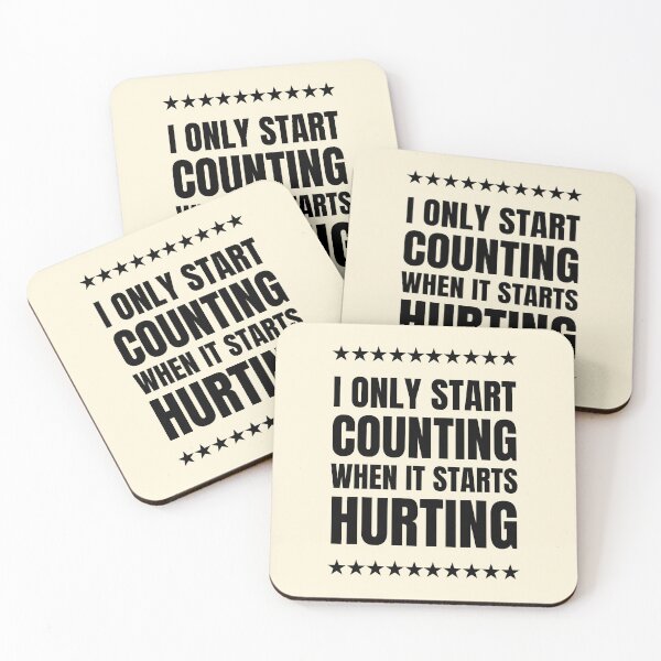 Item preview, I Only Start Counting When It Starts Hurting designed and sold by QuotesAreFun.