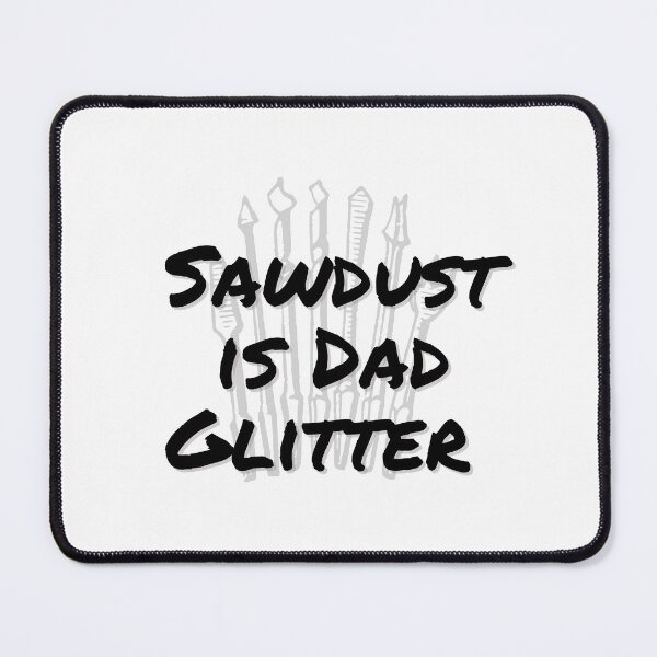 Item preview, Sawdust is Dad Glitter (drill bit background) designed and sold by coolcousin.
