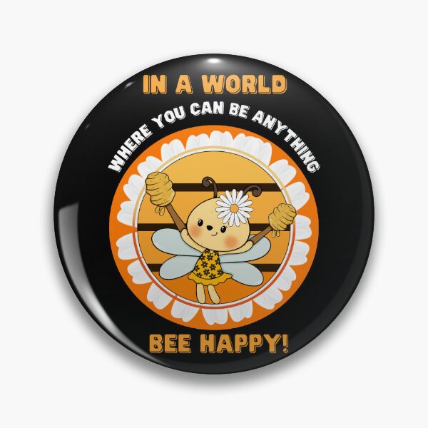 Item preview, In A World Where You Can Be Anything Bee Happy designed and sold by Yazztees.