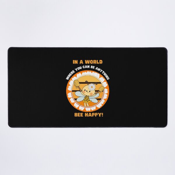 Item preview, In A World Where You Can Be Anything Bee Happy designed and sold by Yazztees.
