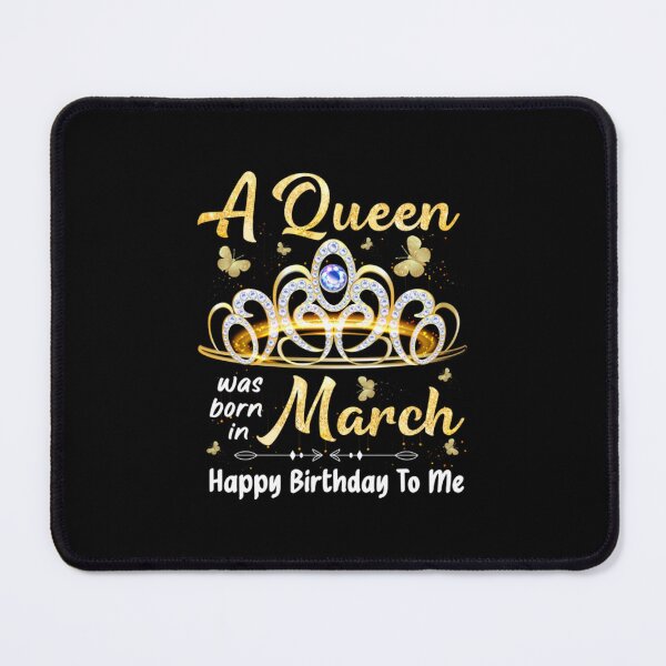 Item preview, A Queen Was Born In March Birthday Queen, Birthday Girl designed and sold by vimkcemp.