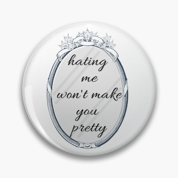 Item preview, hating me wont make you pretty designed and sold by AtergK.