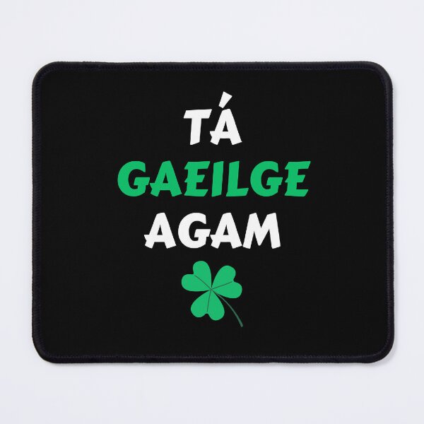 Item preview, Tá Gaeilge Agam Irish Language  designed and sold by Irishprints.
