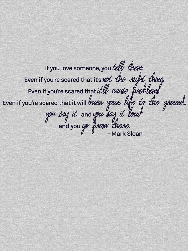 "if you love someone, you tell them mark sloan" Tshirt for Sale by lcxiegrey Redbubble
