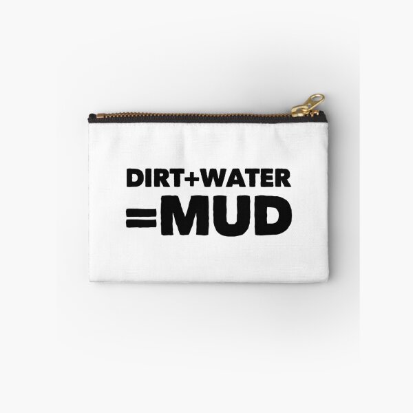 Item preview, Dirt+Water=Mud designed and sold by Branch34Designs.