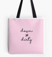 down & dirty Tote Bag