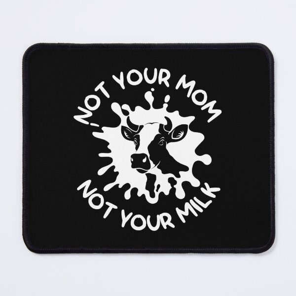 Item preview, Not Your Mom Not Your Milk designed and sold by KRIEAYTION.