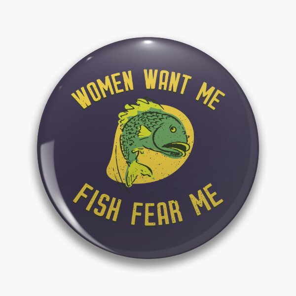 Item preview, Women Want Me Fish Fear Me  designed and sold by Winston Gambro.