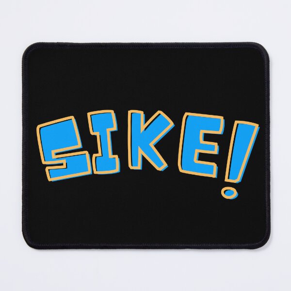 Item preview, Sike! Design | Funny Sarcasm designed and sold by SimpliText.