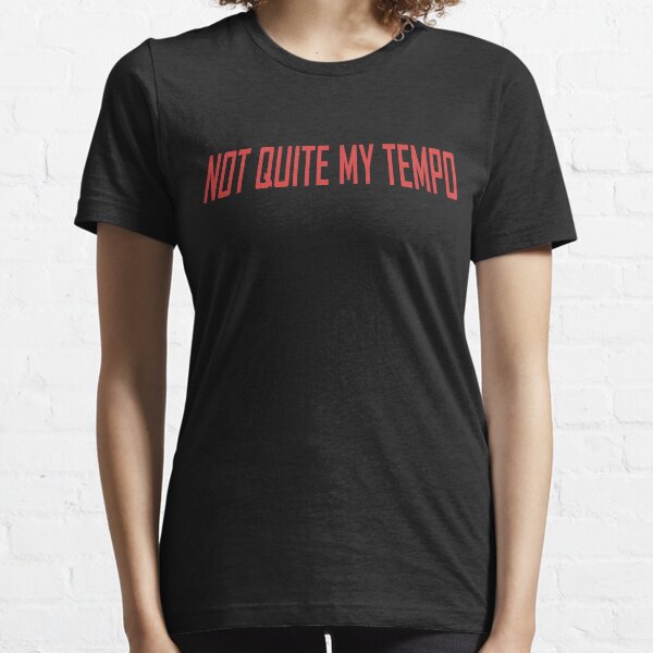 Not quite my tempo - Fletcher Essential T-Shirt