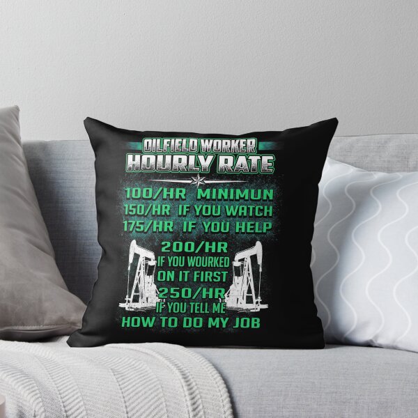 Item preview, OILFIELD WORKER HOURLY RATE HOW TO DO MY JOB designed and sold by todayshirt.