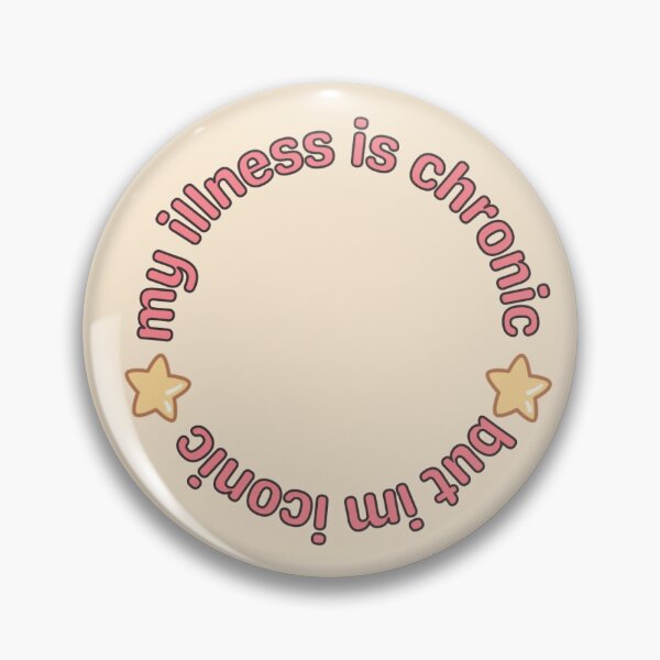 Item preview, My Illness Is Chronic, But I’m Iconic designed and sold by poppystiglitzsf.