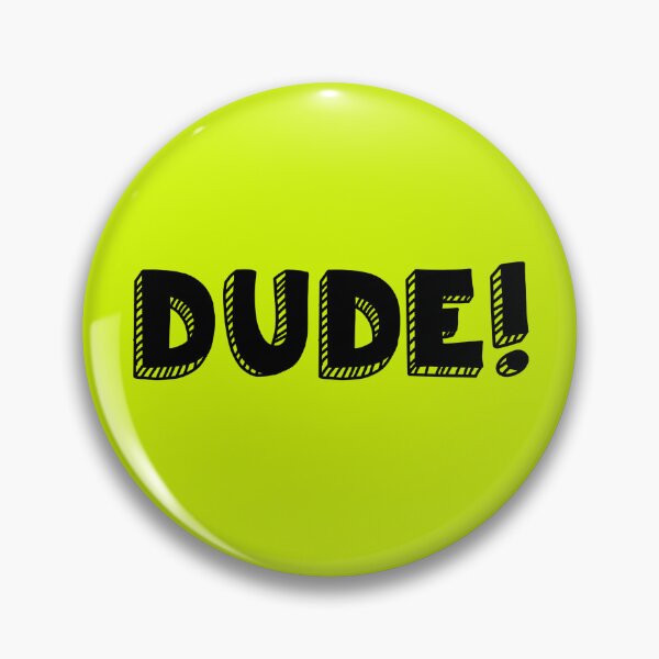Item preview, DUDE! designed and sold by Lyndsedoodle.