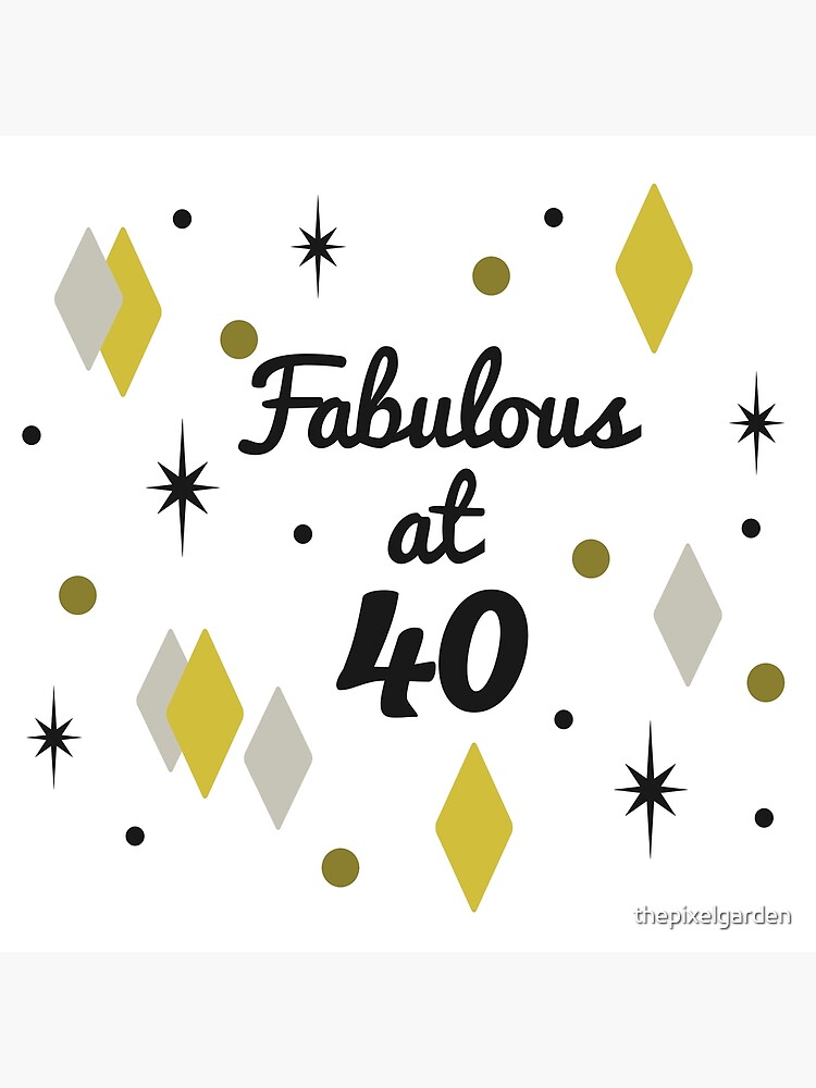 fabulous-40th-birthday-for-women-poster-for-sale-by-thepixelgarden-redbubble for 40 And Fabulous Free Printables Fabulous 40th Birthday For Women