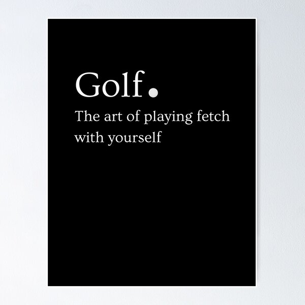 Item preview, "Golf: The Art of Playing Fetch With Yourself  designed and sold by tombedlam.