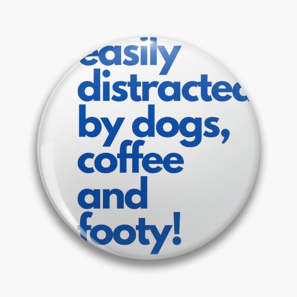 Item preview, Easily distracted by dogs, coffee and footy! designed and sold by stargatecommand.