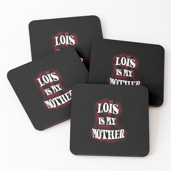 Item preview, LOIS IS MY MOTHER WHITE TEXT designed and sold by 007leon.