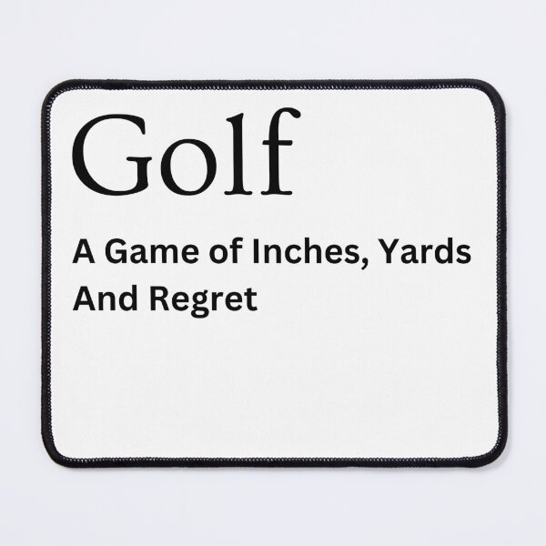 Item preview, Golf: A Game of Inches, Yards, and Regret designed and sold by tombedlam.