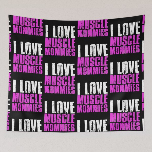 Item preview, I Love Muscle Mommies designed and sold by FNStuff.