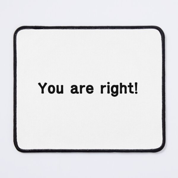 Item preview, You are right! designed and sold by PabloBSanchez.