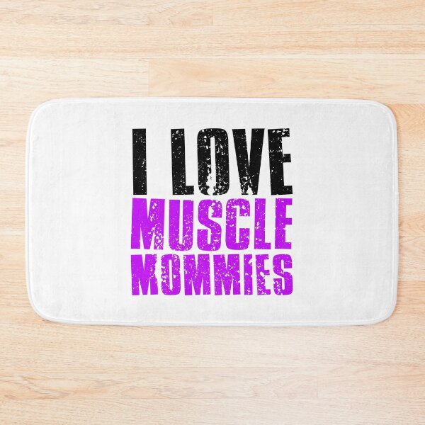 Item preview, I Love Muscle Mommies designed and sold by FNStuff.