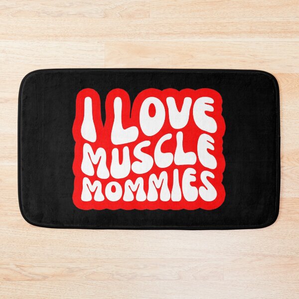 Item preview, I Love Muscle Mommies designed and sold by FNStuff.