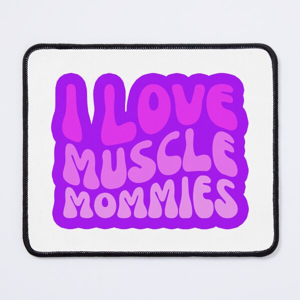 Item preview, I Love Muscle Mommies designed and sold by FNStuff.