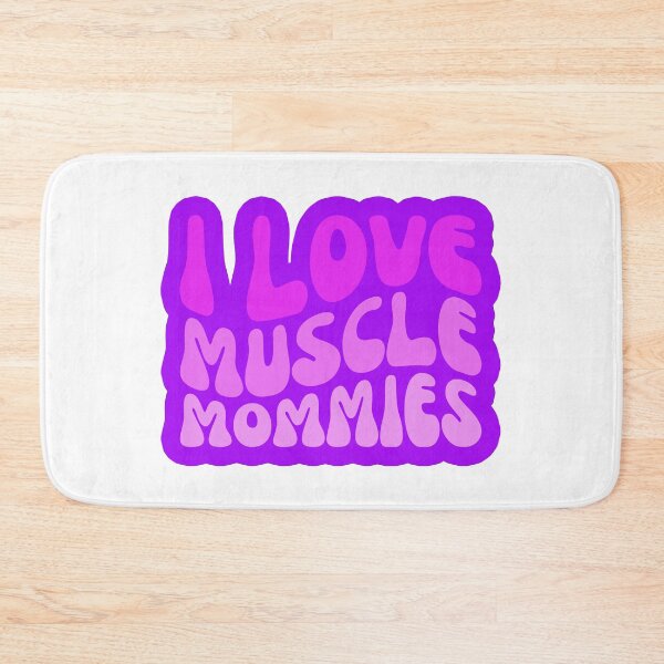 Item preview, I Love Muscle Mommies designed and sold by FNStuff.