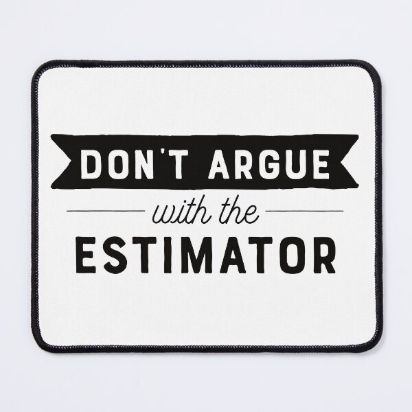 Item preview, Don't Argue With The Estimator designed and sold by teesaurus.