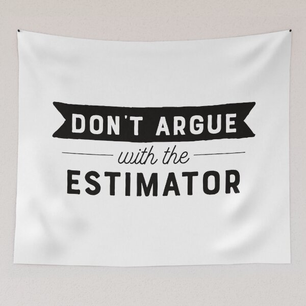 Item preview, Don't Argue With The Estimator designed and sold by teesaurus.
