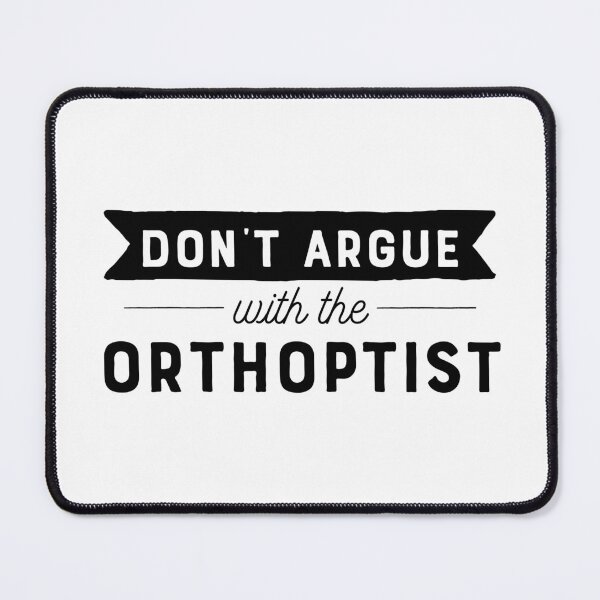 Item preview, Don't Argue With The Orthoptist designed and sold by teesaurus.