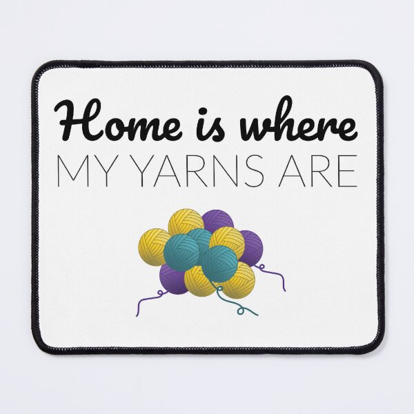 Item preview, Home is where my yarns are, funny text design for crocheters, knitters designed and sold by wondertree.