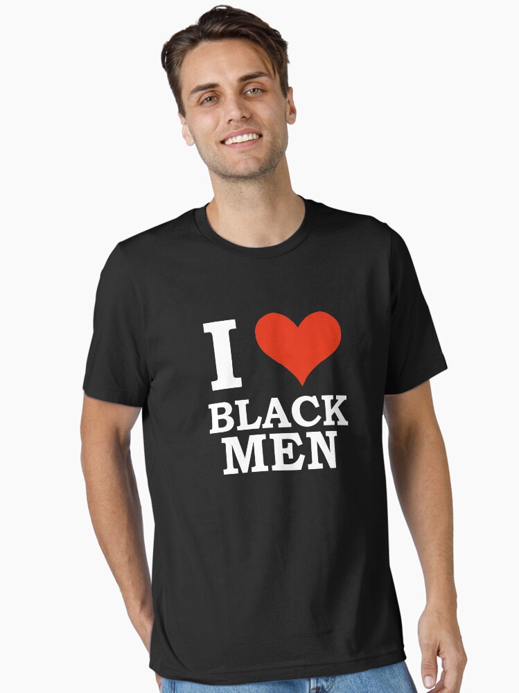 I Love Black Men T-Shirt Black Is Beautiful Black Pride I Love Black Men T-Shirt Black Is Beautiful Black Pride
