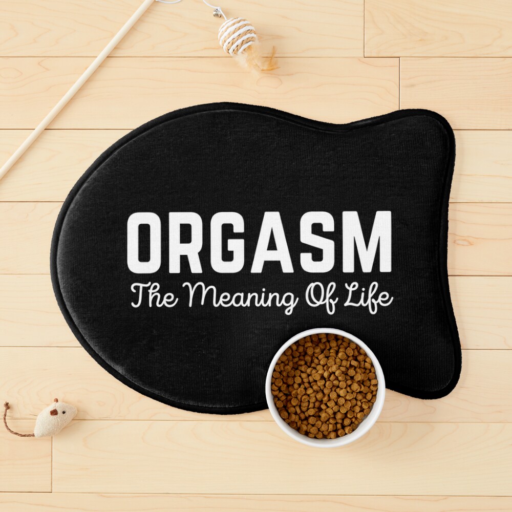 ORGASM (The Meaning Of Life)