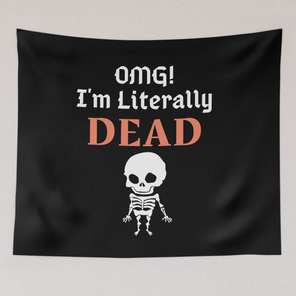 Item preview, OMG I'm Literally Dead Skeleton designed and sold by mkzmerch.