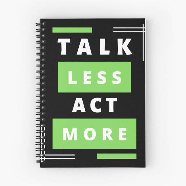 Item preview, Talk Less Act More  designed and sold by donlmartino.