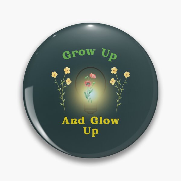 Item preview, Grow Up and Glow Up, Growing And Glowing, Growing Up, Glowing Up designed and sold by haRexia.