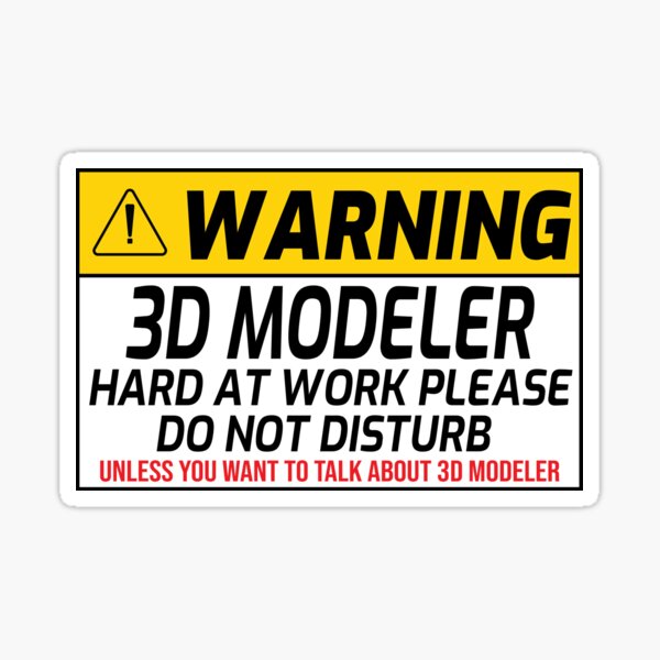 Item preview, 3D Artist - 3D Graphic Designer Warning sign designed and sold by jojosign.