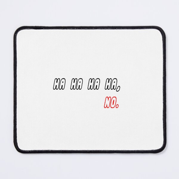 Item preview, HA HA HA HA, NO. designed and sold by Sasa Vladic.