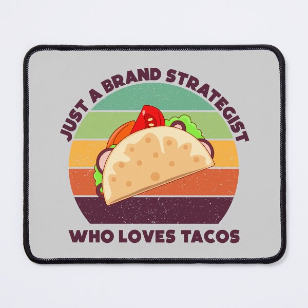 Item preview, Just a brand strategist who loves tacos, dark text, funny tacos lovers, brand strategist job ,brand strategist humor, joke, meme, foodie worker, funny food lover sayings designed and sold by SGS-.