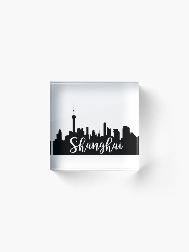 Shanghai China City Skyline Silhouette Acrylic Block By Ashleylcoop Redbubble