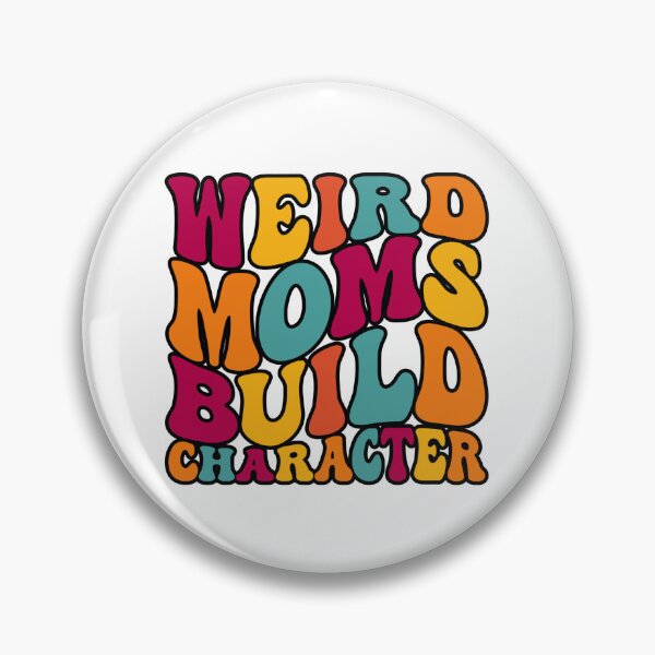 Item preview, GROOVY WEIRD MOMS BUILD CHARACTER - funny mom designed and sold by KatisDesign.
