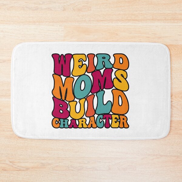 Item preview, GROOVY WEIRD MOMS BUILD CHARACTER - funny mom designed and sold by KatisDesign.
