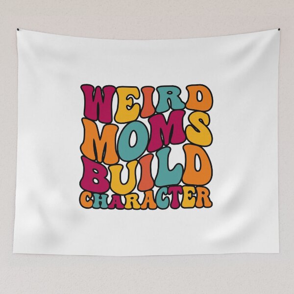 Item preview, GROOVY WEIRD MOMS BUILD CHARACTER - funny mom designed and sold by KatisDesign.