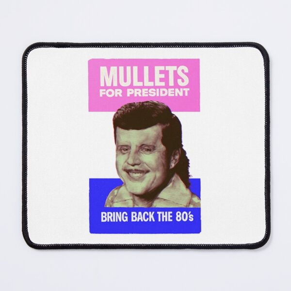 Item preview, Mullets for President Poster designed and sold by Jeanne-clarry.
